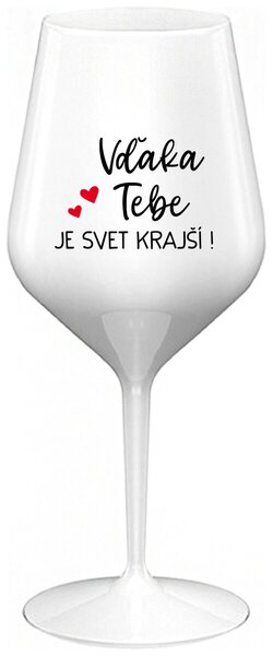 Biely nerozbitný pohár na víno 470 ml - VĎAKA TEBE JE SVET KRAJŠÍ!