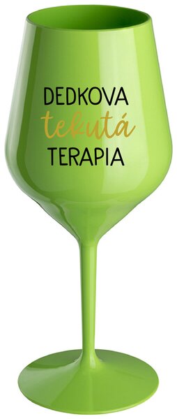 Zelený nerozbitný pohár na víno 470 ml - DEDKOVA TEKUTÁ TERAPIA