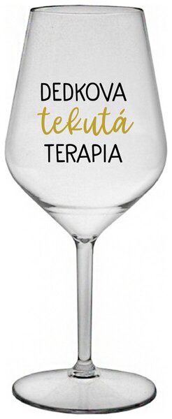 Priehľadný nerozbitný pohár na víno 470 ml - DEDKOVA TEKUTÁ TERAPIA