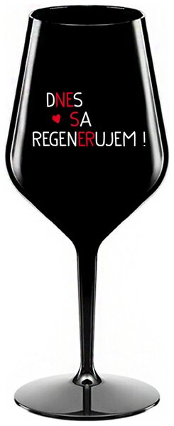 Čierny nerozbitný pohár na víno 470 ml - DNES SA REGENERUJEM!
