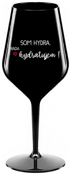 Čierny nerozbitný pohár na víno 470 ml - SOM HYDRA. RADA HYDRATUJEM!