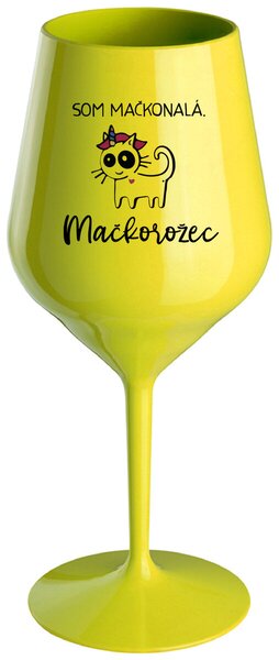 Žltý nerozbitný pohár na víno 470 ml - SOM MAČKONALÁ. MAČKOROŽEC