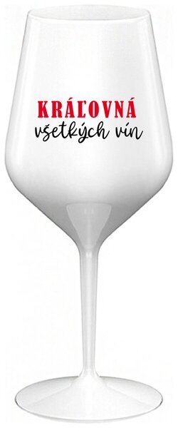 Biely nerozbitný pohár na víno 470 ml - KRÁĽOVNÁ VŠETKÝCH VÍN