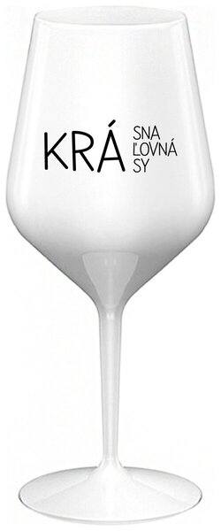 Biely nerozbitný pohár na víno 470 ml - KRÁSNA KRÁĽOVNÁ KRÁSY