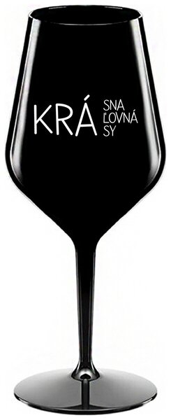 Čierny nerozbitný pohár na víno 470 ml - KRÁSNA KRÁĽOVNÁ KRÁSY
