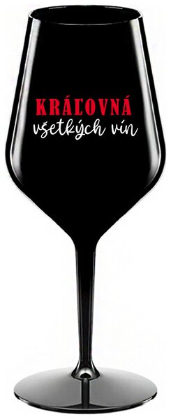 Čierny nerozbitný pohár na víno 470 ml - KRÁĽOVNÁ VŠETKÝCH VÍN