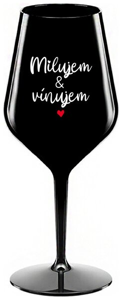 Čierny nerozbitný pohár na víno 470 ml - MILUJEM & VÍNUJEM