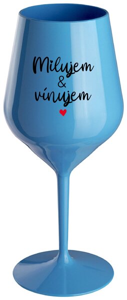Modrý nerozbitný pohár na víno 470 ml - MILUJEM & VÍNUJEM
