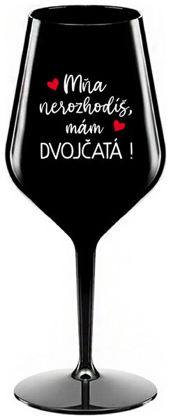 Čierny nerozbitný pohár na víno 470 ml - MŇA NEROZHODÍŠ, MÁM DVOJČATÁ!