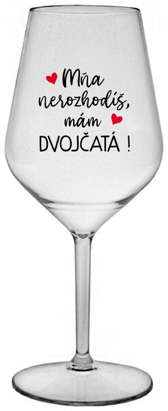 Priehľadný nerozbitný pohár na víno 470 ml - MŇA NEROZHODÍŠ, MÁM DVOJČATÁ!