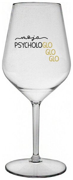 Priehľadný nerozbitný pohár na víno 470 ml - MOJA PSYCHOLOGLOGLOGLO