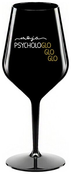 MOJA PSYCHOLOGLOGLOGLO- čierny nerozbitný pohár na víno 470 ml