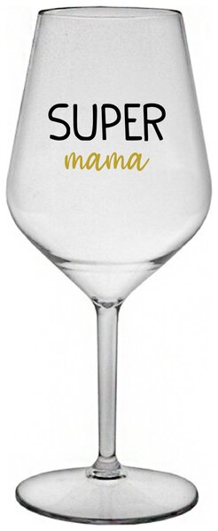 Priehľadný nerozbitný pohár na víno 470 ml - SUPER MÁMA