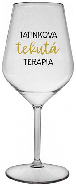Priehľadný nerozbitný pohár na víno 470 ml - TATINKOVA TEKUTÁ TERAPIA