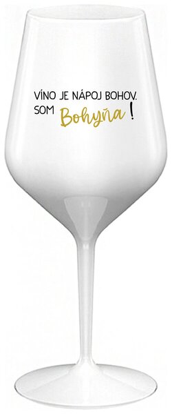 Biely nerozbitný pohár na víno 470 ml - VÍNO JE NÁPOJ BOHOV. SOM BOHYŇA!