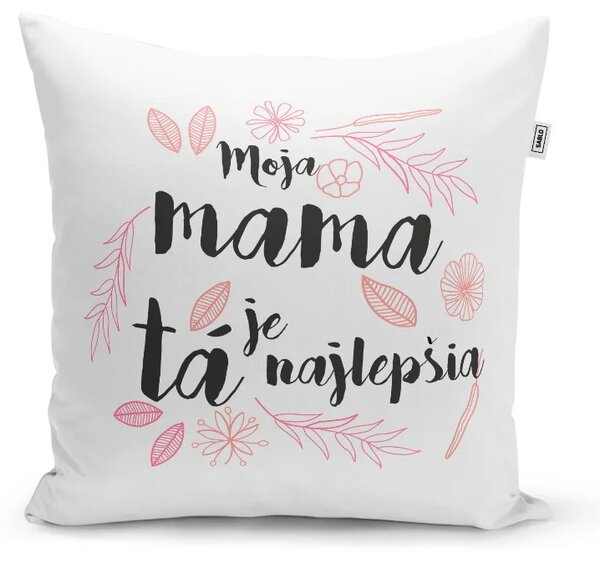 Sablio Vankúš Moja mama je tá najlepšia: 40x40 cm