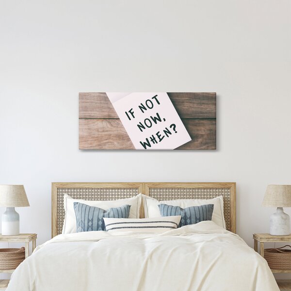 Obraz - If not now, when? (120x50 cm)