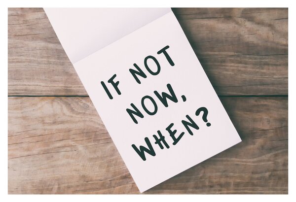 Obraz - If not now, when? (90x60 cm)