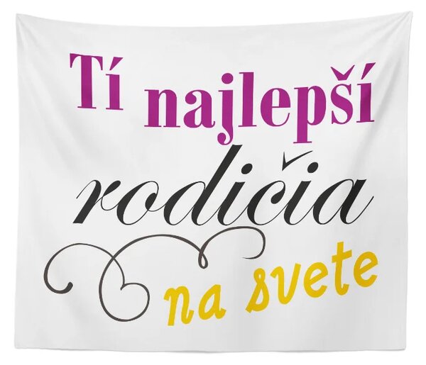 Sablio Deka Tí najlepší rodičia na svete: 150x120 cm