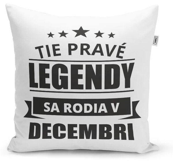 Sablio Vankúš Tie pravé legendy sa rodia v decembri: 40x40 cm