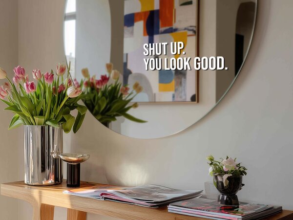 Nálepka na zrkadlo S15 – Shut up. You look good