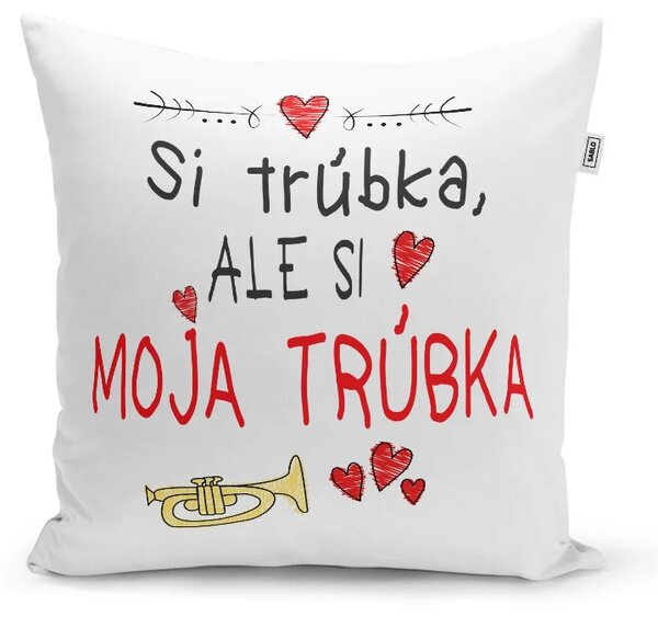 Sablio Vankúš Si trúbka, ale si moja trúbka: 40x40 cm