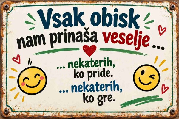 Plechová ceduľa Vsak obisk nam prinaša veselje ... - Plechová tabuľa
