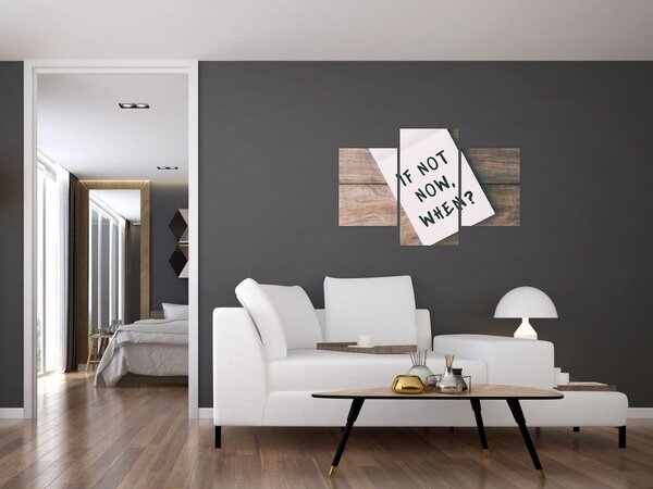 Obraz - If not now, when? (90x60 cm)